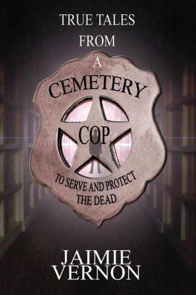 Cover for Jaimie Vernon · True Tales From A Cemetery Cop (Paperback Book) (2016)