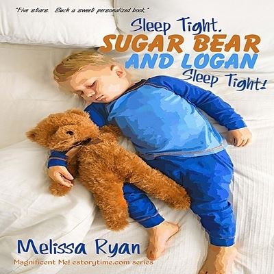 Cover for Melissa Ryan · Sleep Tight, Sugar Bear and Logan, Sleep Tight! (Paperback Book) (2016)