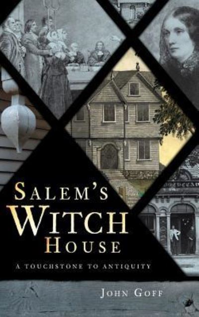 Salem's Witch House - John Goff - Książki - History Press Library Editions - 9781540219022 - 1 września 2009