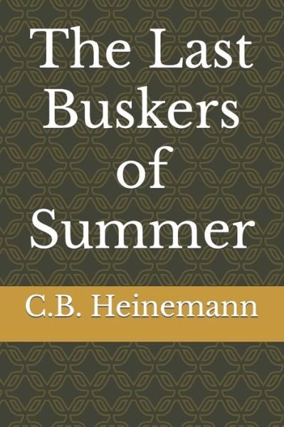 Cover for C B Heinemann · The Last Buskers of Summer (Paperback Bog) (2017)