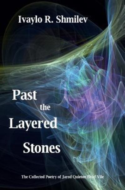 Cover for Ivaylo R Shmilev · Past the Layered Stones (Paperback Book) (2016)