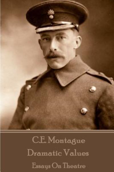 Cover for C E Montague · C.E. Montague - Dramatic Values (Paperback Book) (2017)