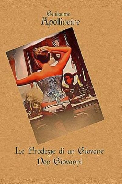 Cover for Guillaume Apollinaire · Le Prodezze Di Un Giovane Don Giovanni (Paperback Bog) (2017)