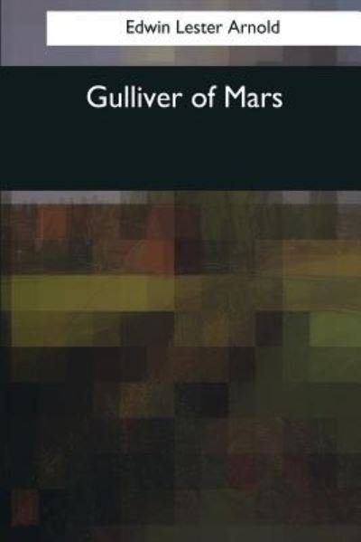 Cover for Edwin L Arnold · Gulliver of Mars (Paperback Book) (2017)