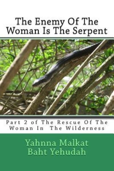 Cover for Yahnna Malkat Baht Yehudah · The Enemy Of The Woman Is The Serpent (Paperback Bog) (2017)