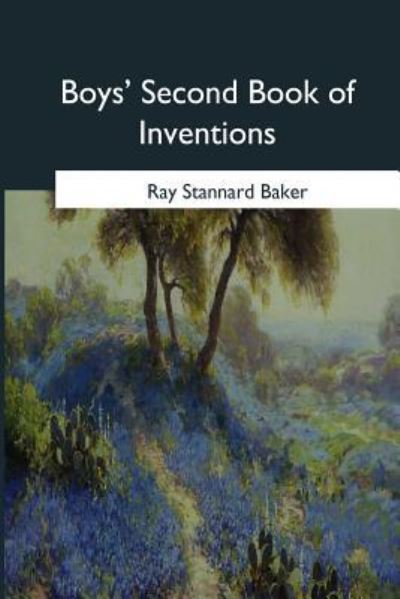 Cover for Ray Stannard Baker · Boys' Second Book of Inventions (Paperback Book) (2017)