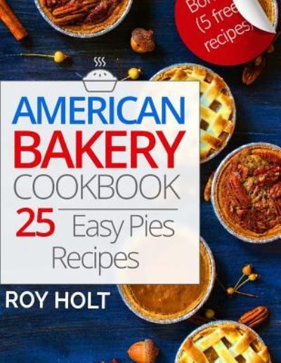 Cover for Roy Holt · American Bakery Cookbook (Paperback Book) (2017)