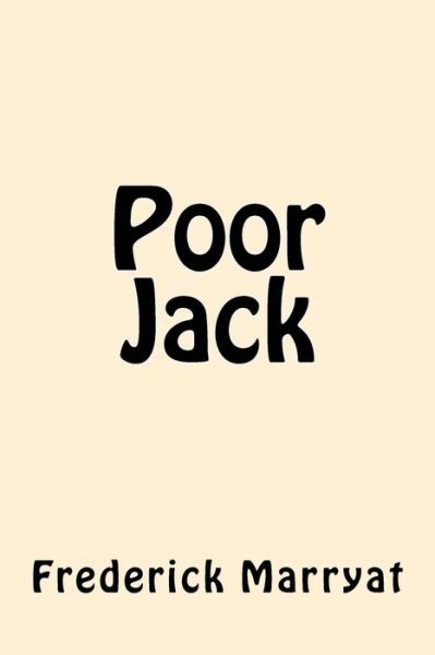 Poor Jack - Captain Frederick Marryat - Books - Createspace Independent Publishing Platf - 9781546907022 - May 25, 2017