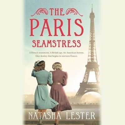 The Paris Seamstress Lib/E - Natasha Lester - Musikk - Forever - 9781549146022 - 18. september 2018