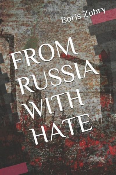 Cover for Boris Zubry · From Russia with Hate (Pocketbok) (2017)