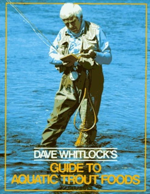 Cover for Dave Whitlock · Dave Whitlock's Guide to Aquatic Trout Foods (Paperback Book) [First edition] (1992)