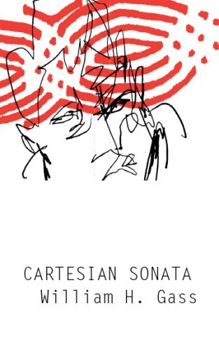 Cover for William H. Gass · Cartesian Sonata and Other Novellas - American Literature Series (Hardcover Book) [First Dalkey edition] (2009)