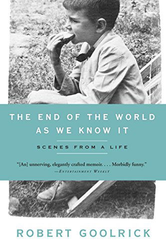 Cover for Robert Goolrick · The End of the World as We Know It: Scenes from a Life (Paperback Book) [First Paperback edition] (2008)