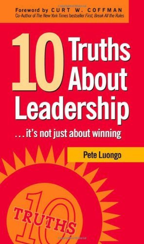 Cover for Peter A. Luongo · 10 Truths About Leadership: ... It's Not Just About Winning (Hardcover Book) (2007)