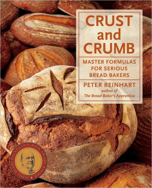 Cover for Peter Reinhart · Crust and Crumb: Master Formulas for Serious Bread Bakers [A Baking Book] (Paperback Book) (2006)