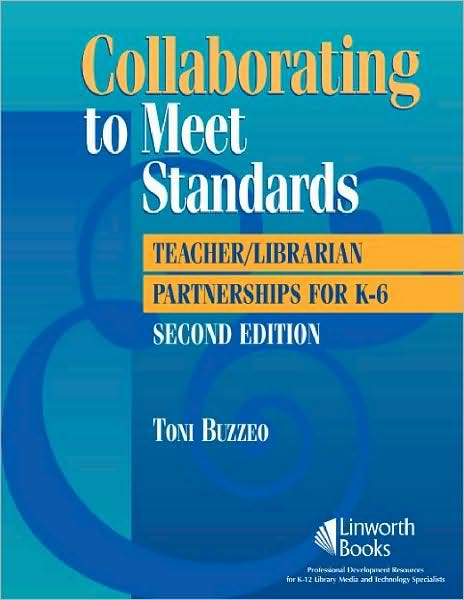 Cover for Toni Buzzeo · Collaborating to Meet Standards: Teacher / Librarian Partnerships for K-6, 2nd Edition (Paperback Book) [2 Revised edition] (2007)