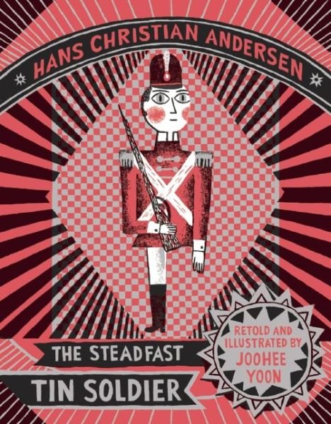 Cover for Hans Christian Anderson · The Steadfast Tin Soldier (Hardcover Book) (2016)