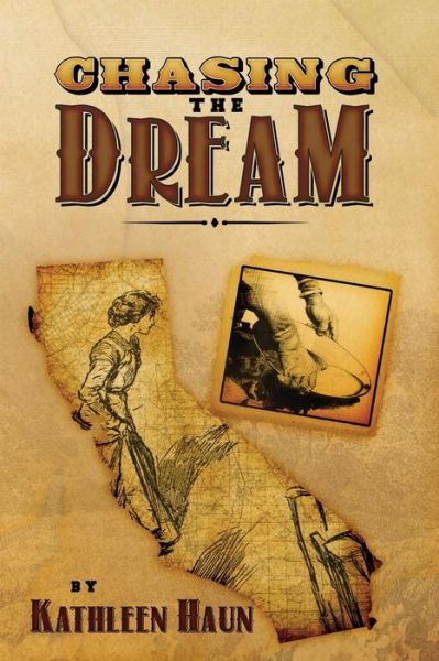 Chasing the Dream - Kathleen Haun - Books - Aventine Press - 9781593309022 - April 4, 2016
