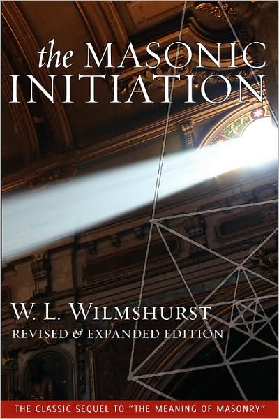 Cover for W. L. Wilmshurst · The Masonic Initiation, Revised Edition (Paperback Book) [Revised edition] (2007)