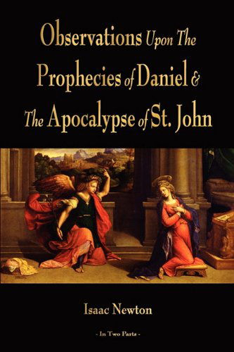 Cover for Isaac Newton · Observations Upon the Prophecies of Daniel and the Apocalypse of St. John (Pocketbok) (2011)