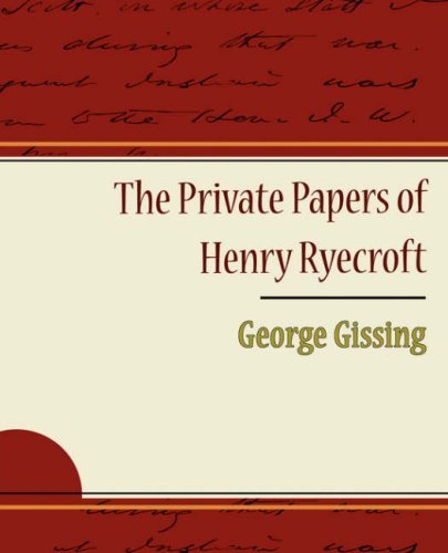 The Private Papers of Henry Ryecroft - George Gissing - Books - Book Jungle - 9781604247022 - December 6, 2007