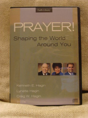 Cover for Kenneth E. Hagin · Prayer! Shaping the World Around You (Audiobook (CD)) (2005)