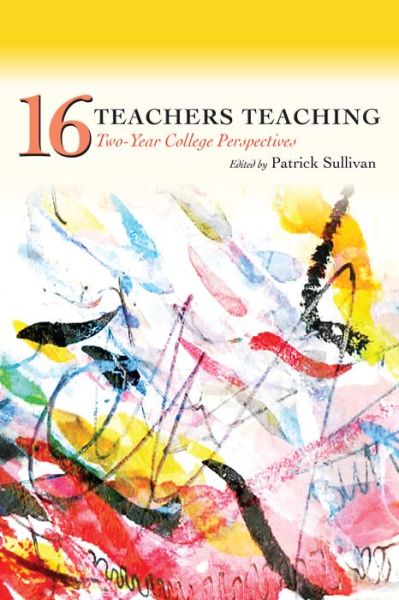 Cover for Sixteen Teachers Teaching: Two-Year College Perspectives (Paperback Book) (2020)