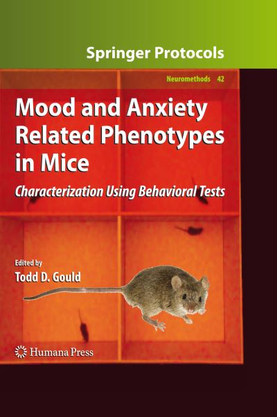 Mood and Anxiety Related Phenotypes in Mice: Characterization Using Behavioral Tests - Neuromethods - - Books - Humana Press Inc. - 9781607613022 - October 29, 2009