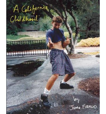 Cover for James Franco · California Childhood (Hardcover Book) (2013)
