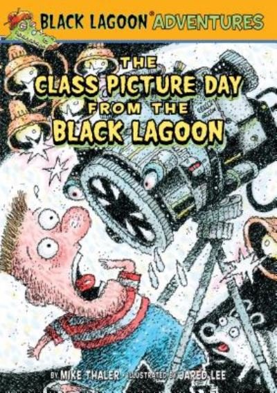 The class picture day from the Black Lagoon - Mike Thaler - Books - Spotlight - 9781614796022 - December 15, 2016