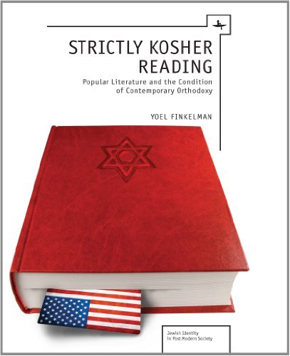 Cover for Finkelman, Yoel, Ph.D · Strictly Kosher Reading: Popular Literature and the Condition of Contemporary Orthodoxy - Jewish Identities in Post-Modern Society (Paperback Book) (2011)