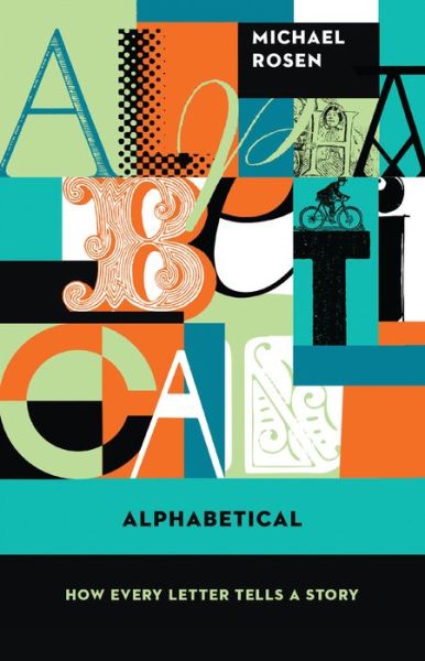 Cover for Michael Rosen · Alphabetical How Every Letter Tells a Story (Book) (2016)