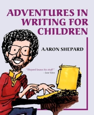 Cover for Aaron Shepard · Adventures in Writing for Children (Taschenbuch) (2016)