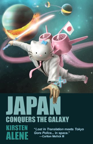 Cover for Kirsten Alene · Japan Conquers the Galaxy (Pocketbok) (2013)
