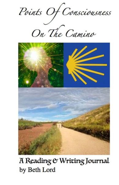 Cover for Beth Lord · Points of Consciousness from The Camino : Step-By-Step Inspiration, Motivation &amp; Momentum (Paperback Book) (2014)