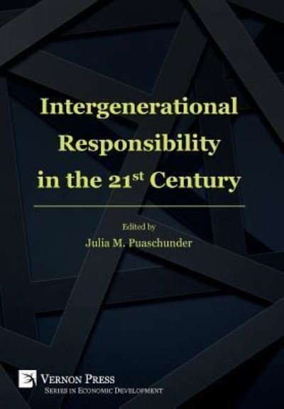 Cover for Julia M. Puaschunder · Intergenerational Responsibility in the 21st Century (Hardcover Book) (2018)