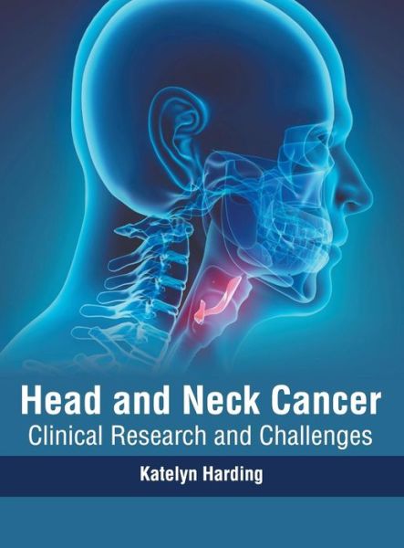 Cover for Katelyn Harding · Head and Neck Cancer: Clinical Research and Challenges (Hardcover Book) (2019)