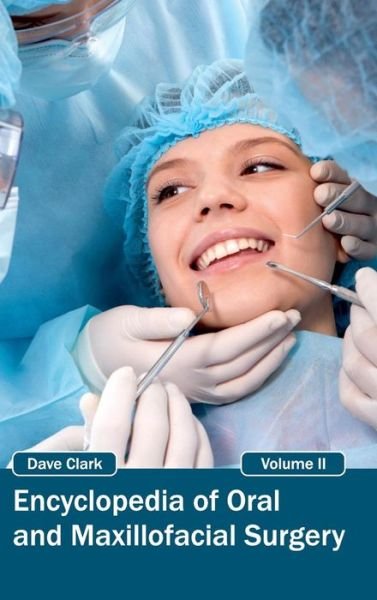 Cover for Dave Clark · Encyclopedia of Oral and Maxillofacial Surgery: Volume II (Innbunden bok) (2015)