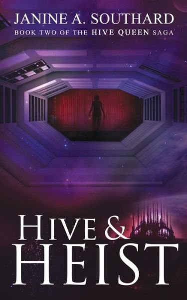 Cover for Janine A. Southard · Hive &amp; Heist (The Hive Queen Saga) (Volume 2) (Paperback Book) (2014)