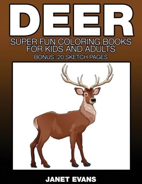 Cover for Janet Evans · Deer: Super Fun Coloring Books for Kids and Adults (Paperback Book) (2014)