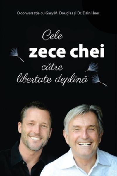 Cover for Gary M Douglas · Cele zece chei c&amp;#259; tre libertate deplin&amp;#259; (Romanian) (Pocketbok) (2021)