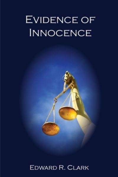 Cover for Edward R. Clark · Evidence of Innocence (Book) (2022)