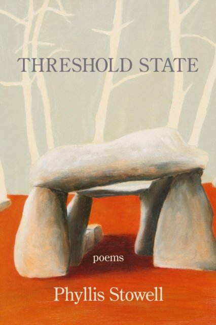 Cover for Phyllis Stowell · Threshold State (Bok) (2022)