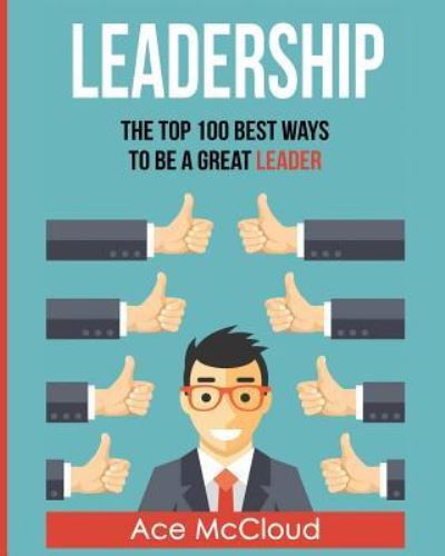 Leadership - Ace Mccloud - Książki - Pro Mastery Publishing - 9781640481022 - 18 marca 2017