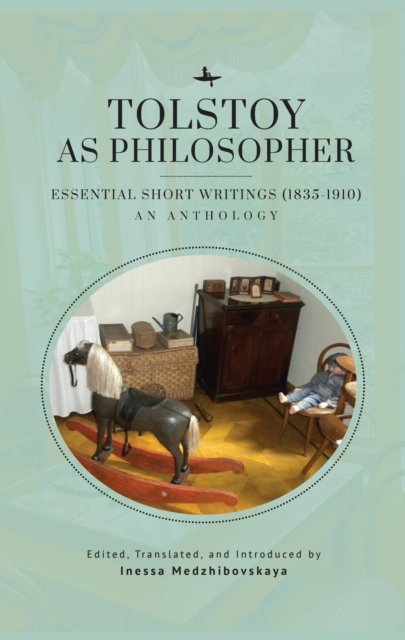 Tolstoy as Philosopher. Essential Short Writings: An Anthology - Leo Tolstoy - Libros - Academic Studies Press - 9781644694022 - 10 de noviembre de 2022
