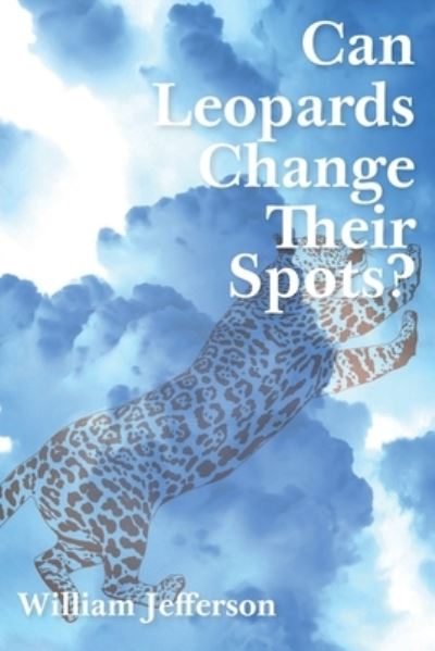 Cover for William Jefferson · Can Leopards Change Their Spots? (Paperback Book) (2020)