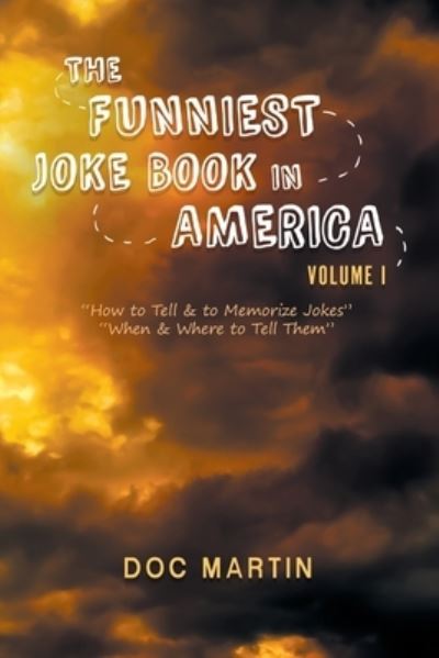 The Funniest Joke Book in America - Doc Martin - Boeken - Go To Publish - 9781647495022 - 28 juli 2021