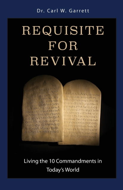 Cover for Carl W Garrett · Requisite for Revival: Living the 10 Commandments in Today's World (Paperback Book) (2020)