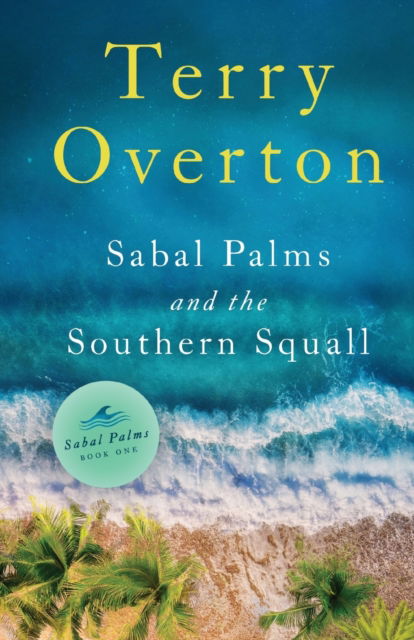 Sabal Palms and the Southern Squall - Emerald House Group - Books - Emerald House Group - 9781649602022 - April 5, 2022