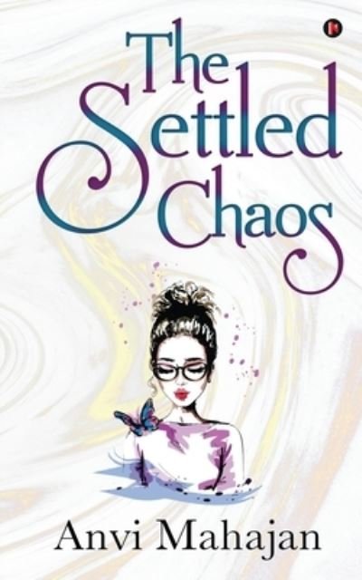 Cover for Anvi Mahajan · The Settled Chaos (Paperback Book) (2020)